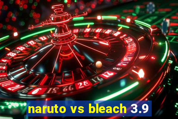 naruto vs bleach 3.9
